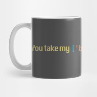 You Take My Breath Away Array Mug